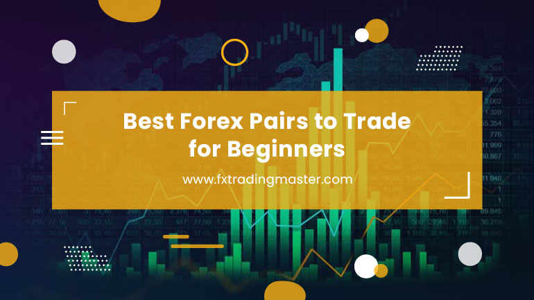 Best Forex Pairs to Trade