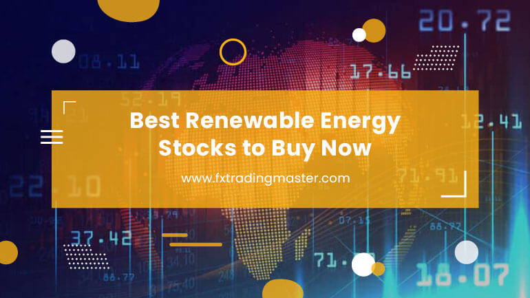 Best Renewable Energy Stocks to Buy Now